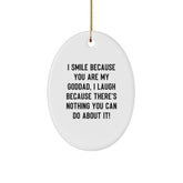 Funny Goddad Oval Ornament, Gifts from Family, for Dad, Unique Christmas Unique Gifts for Goddads, I Smile Because You Are My Goddad - Image 1
